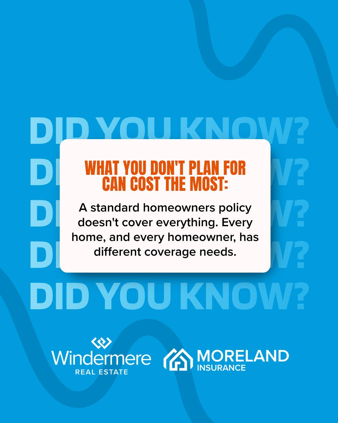 Did you know? A standard homeowners insurance policy doesn't cover everything.

Every home—and every homeowner—has unique coverage needs. Having the right policy can make all the difference when the unexpected happens.

Windermere Agents can connect clients with professionals who can help protect one of your biggest investments. If you're buying, selling, or simply reviewing your current coverage, we've got something to talk about. 

#HomeownersInsurance #Homeownership #RealEstateTips #WindermereSignatureProperties #MorelandInsurance #ProtectYourInvestment